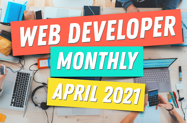 Web Developer Monthly 💻🚀 preview