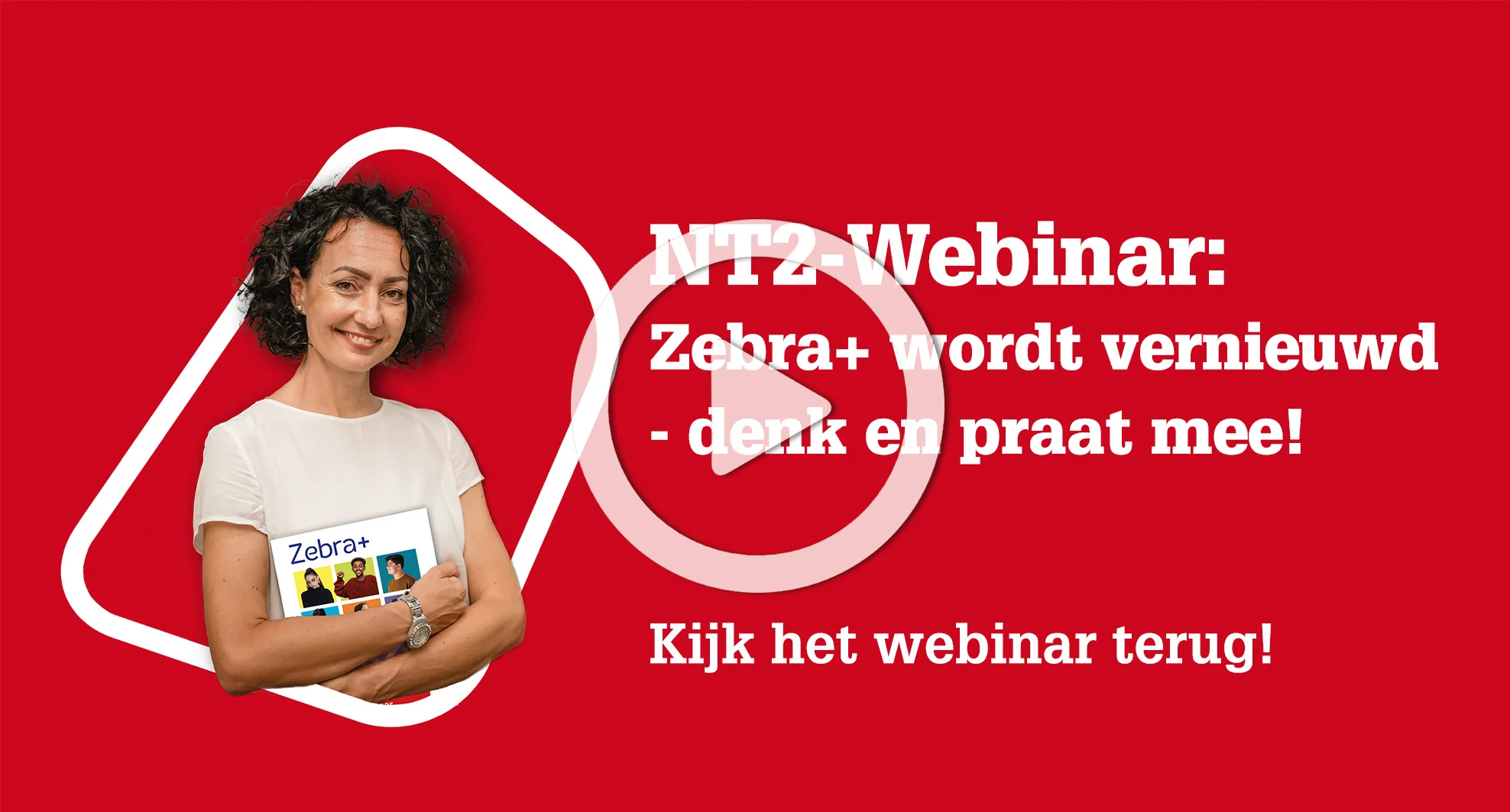 Terugkijken webinar Zebra+ wordt vernieuwd - NT2