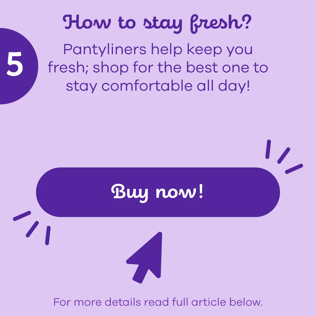 Stay fresh, buy pantyliners now and or read full article below