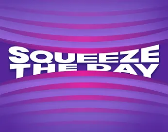 Squeeze the day banner