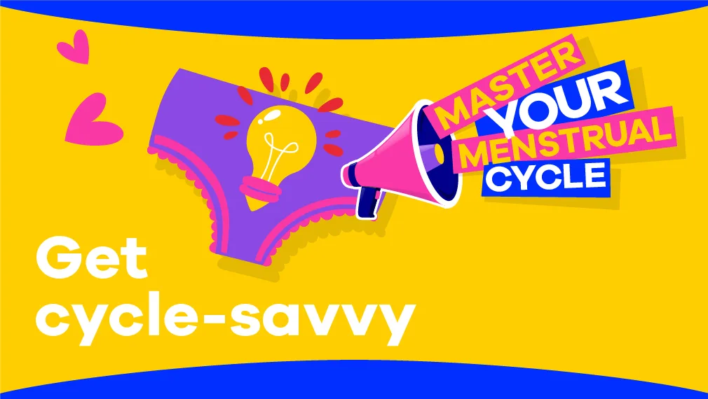 Get cycle-savvy – Master Your Menstrual Cycle