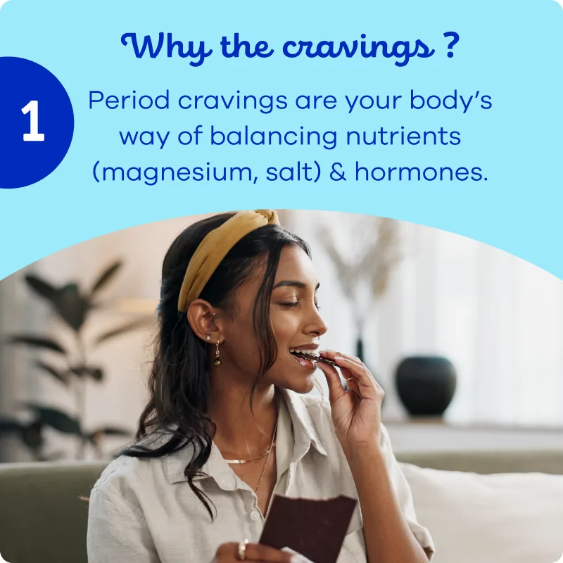 Woman eating chocolate with text explaining period cravings are our body way to balance nutrients and hormones 
