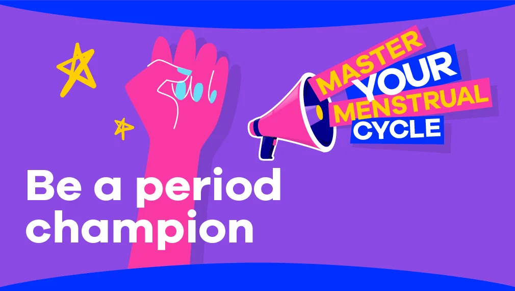 Be a period champion – Master Your Menstrual Cycle