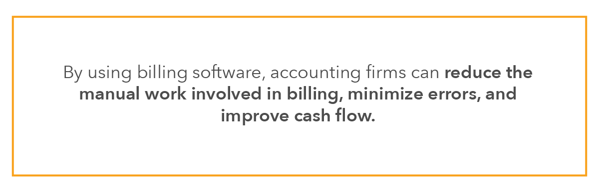 By using billing software, accounting firms can reduce the manual work involved in billing, minimize errors, and improve cash flow.