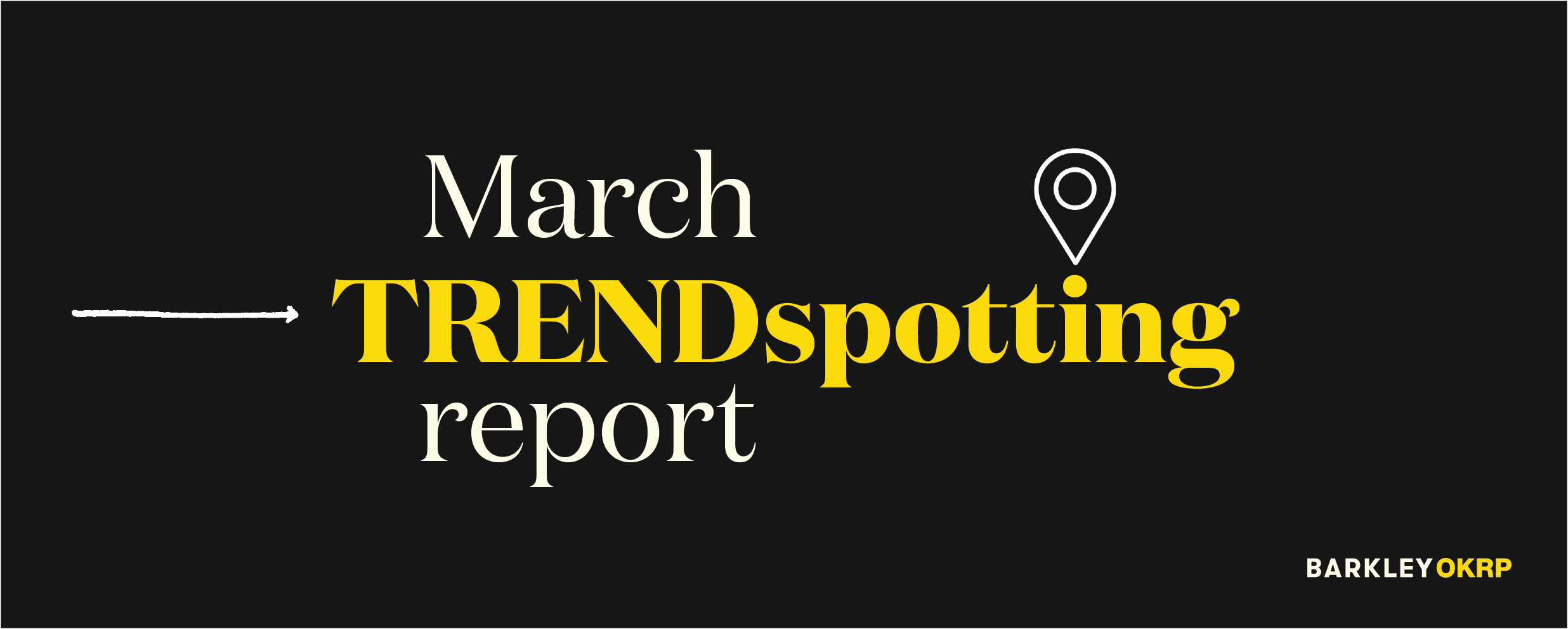 March TRENDspotting Report 2470x990