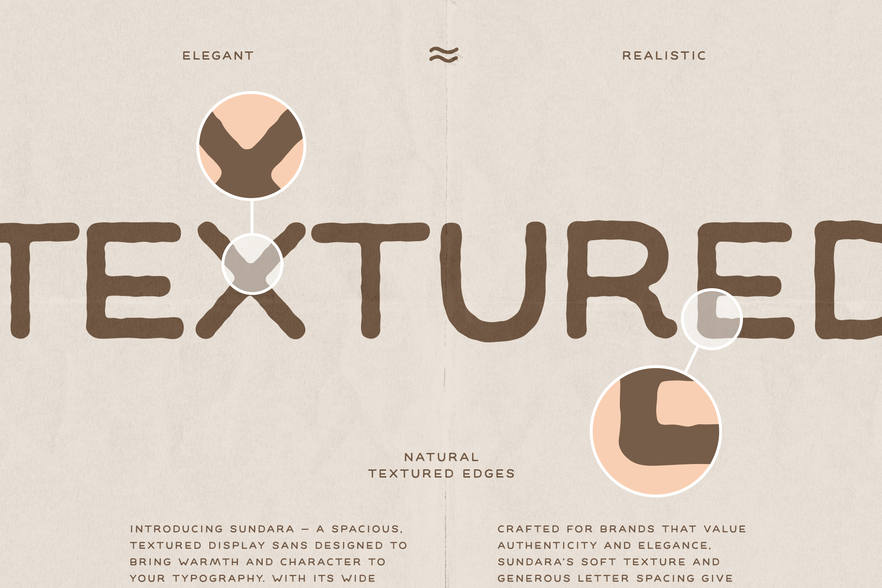 Sundara: Sundara is a spacious, textured display sans designed to bring warmth, openness and character to your projects with its wide stance and subtle handmade feel.