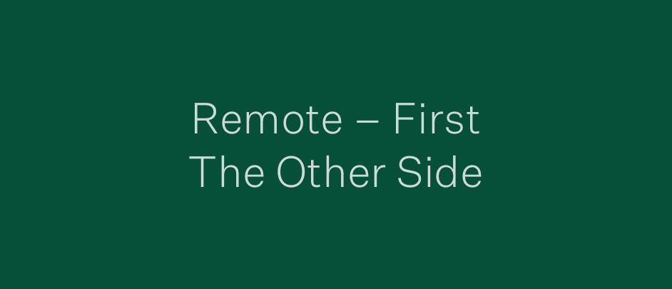 Remote First: The Other Side  