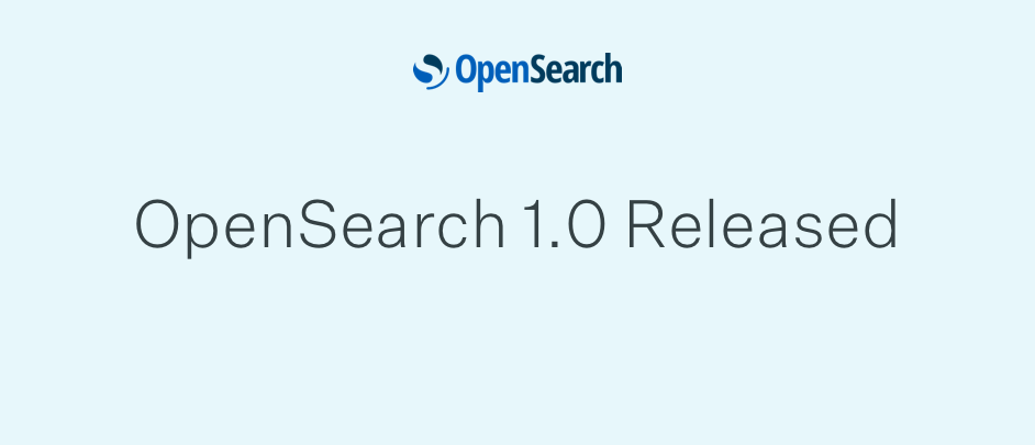 OpenSearch 1.0 Released