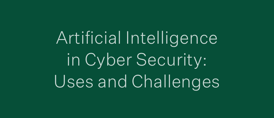 Artificial Intelligence in Cyber Security: Uses and Challenges