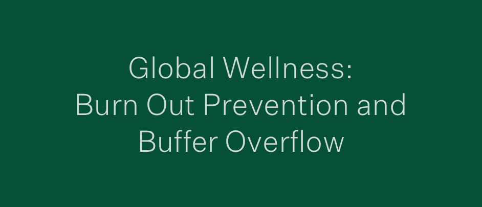Global Wellness: Burnout Prevention and Buffer Overflow