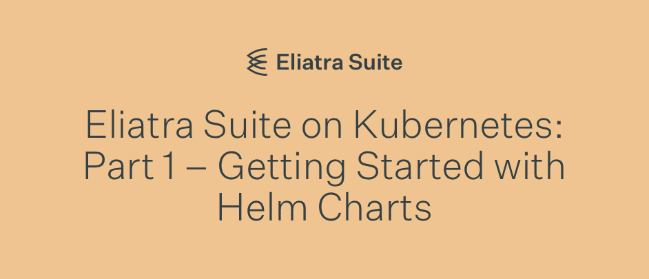 Eliatra Suite on Kubernetes: Part 1 – Getting Started with Helm Charts