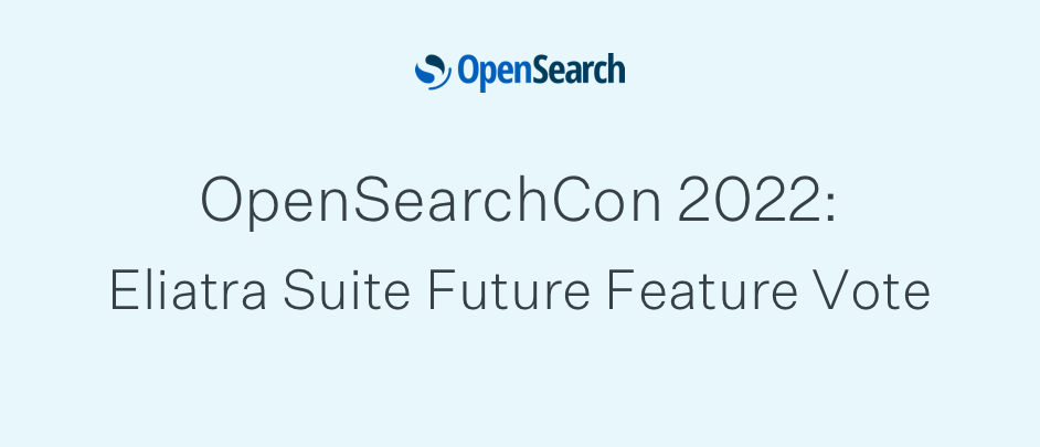 OpenSearchCon 2022: Eliatra Suite Future Feature Vote - Results  