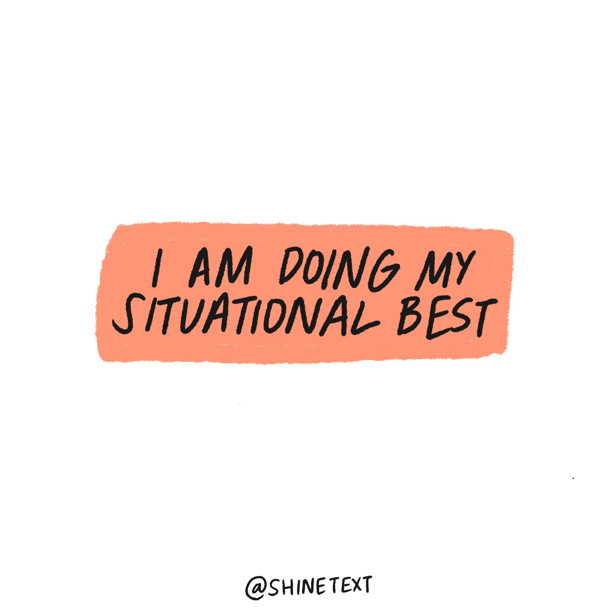 I am doing my situational best