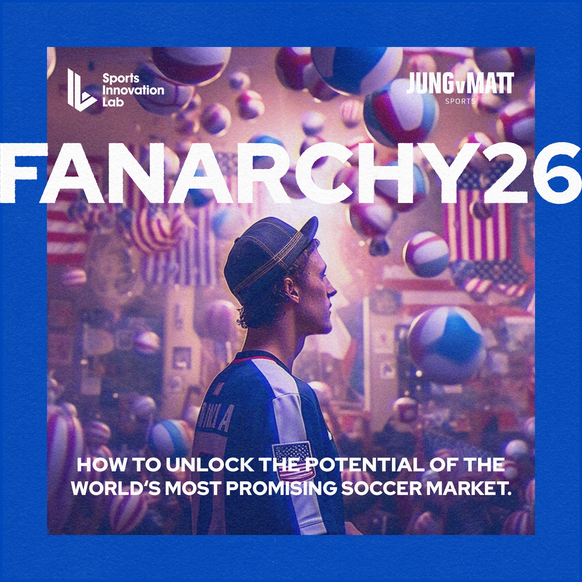  person in a sports jersey looks up at balloons and hanging decorations. Text overlay reads: "FANARCHY26: How to unlock the potential of the world's most promising soccer market.