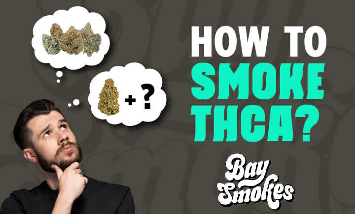 How To Smoke THCA?