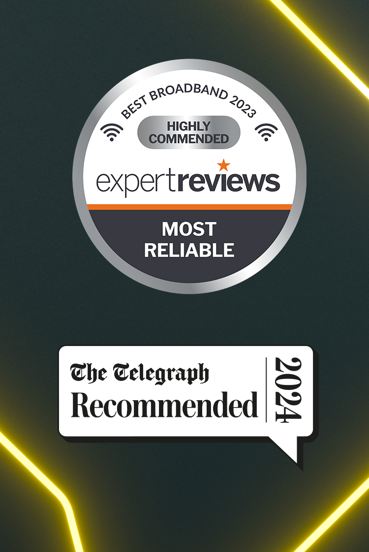 Best Broadband 2023
Highly Commended
Expert Reviews
Most Reviews
The Telegraph Recommended 2024
