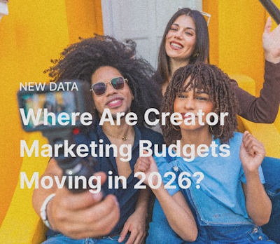 Where Are Creator Marketing Budgets Moving in 2026?