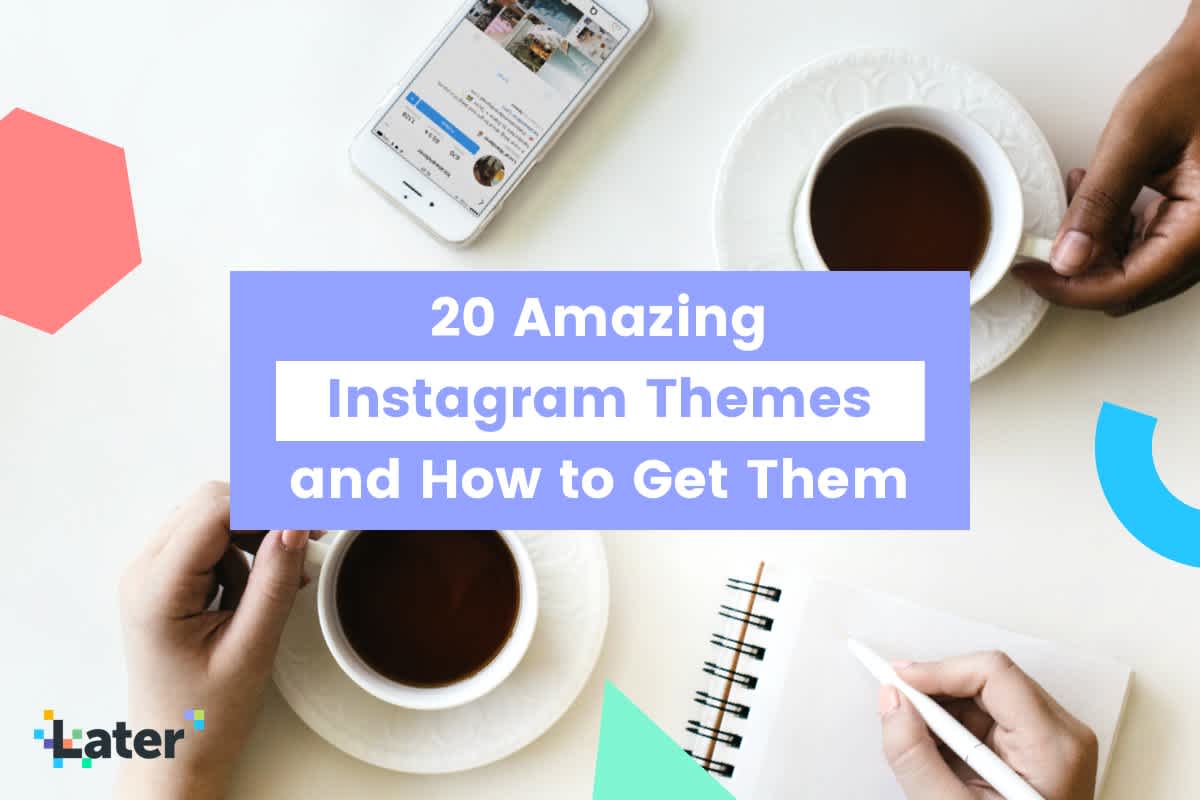 20 Awesome Instagram Themes (and How to Get Them)