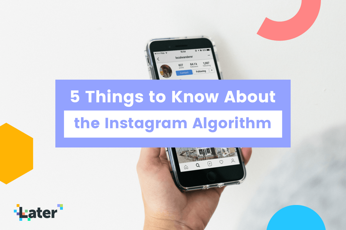 5 Things to Know About the Instagram Algorithm