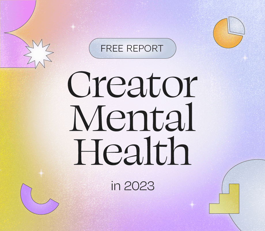 Creator Mental Health & Burnout in 2023 (+ Free Report) — Horizontal