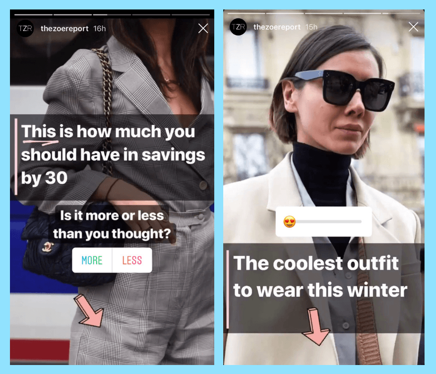 The leading online destination for fashion content often uses Instagram Stories polls to drive traffic back to their blog posts.