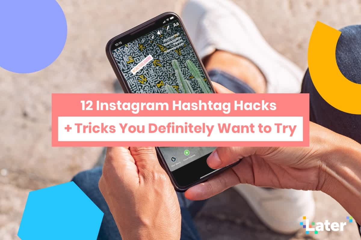 12 Instagram Hashtag Hacks + Tricks You Definitely Want to Try