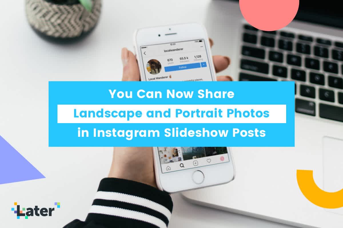You Can Now Share Landscape and Portrait Photos in Instagram Slideshow Posts