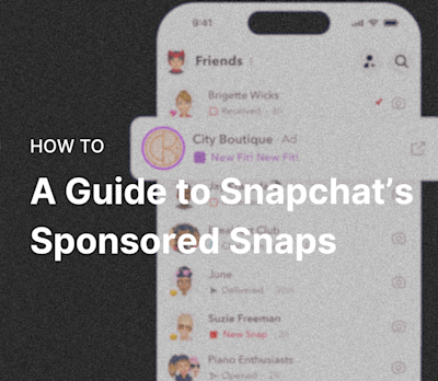 A Complete Guide to Snapchat's Sponsored Snaps