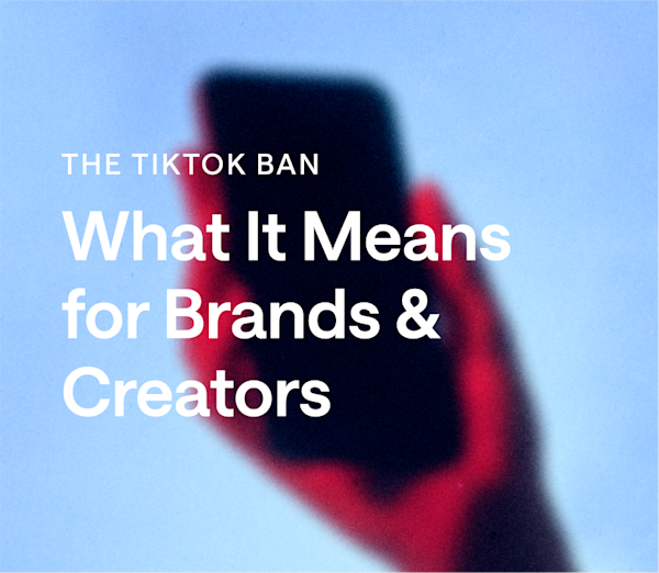 Thumbnail image for TikTok Ban: What It Means for Brands & Creators