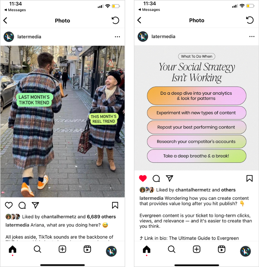 Side by side of two Later Instagram posts. On the left, a meme with two people — the young man labeled "last month's TikTok trend" and the old lady labeled "this month's Reel trend." 

On the right, an infographic titled "What to do when your social strategy isn't working." The bullet points read: 

1. Do a deep dive into your analytics & look for patterns
2. Experiment with new types of content
3. Repost your best performing content
4. Research your competitor's accounts
5. Take a deep breath & a break!