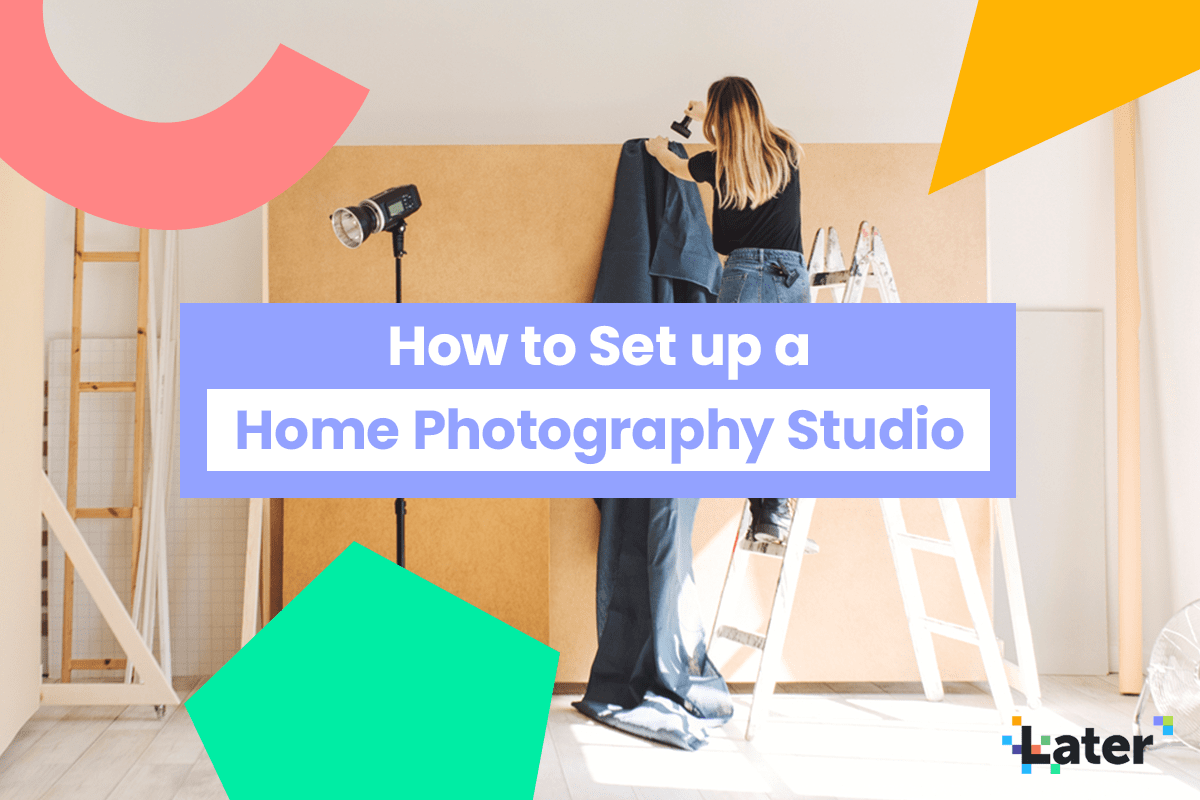 8 Tips To Set Up A Home Photography Studio -- Later Blog