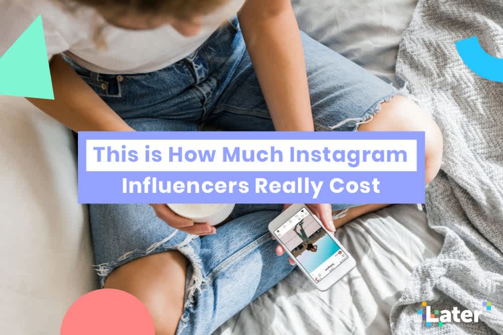 This is How Much Instagram Influencers Really Cost