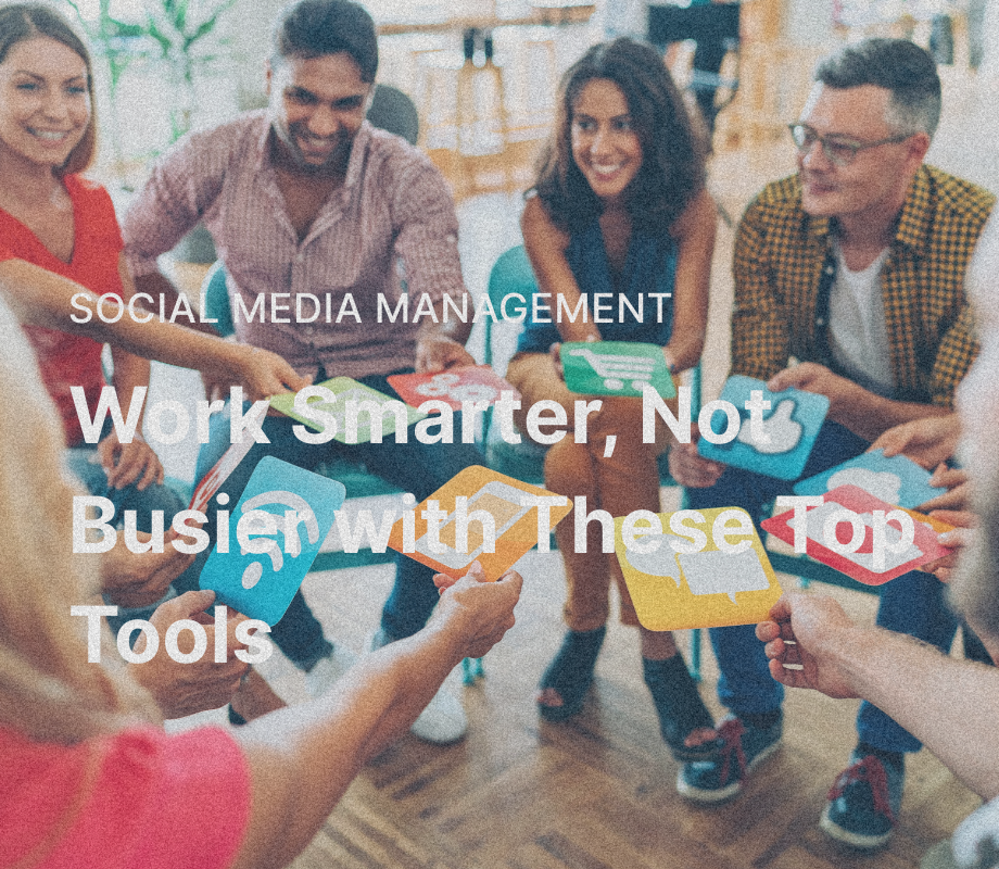 Top Social Management Tools That Help Teams Work Smarter, Not Busier