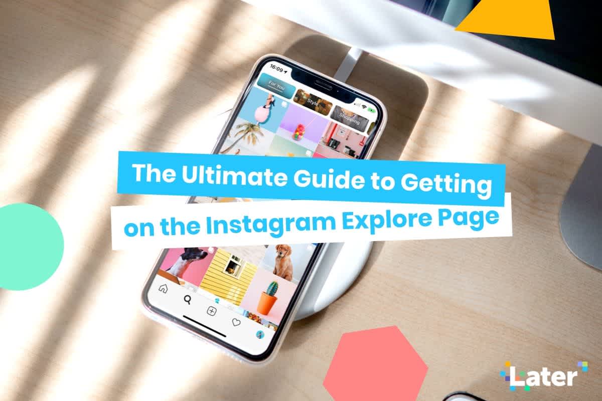 The Ultimate Guide to Getting on the Instagram Explore Page