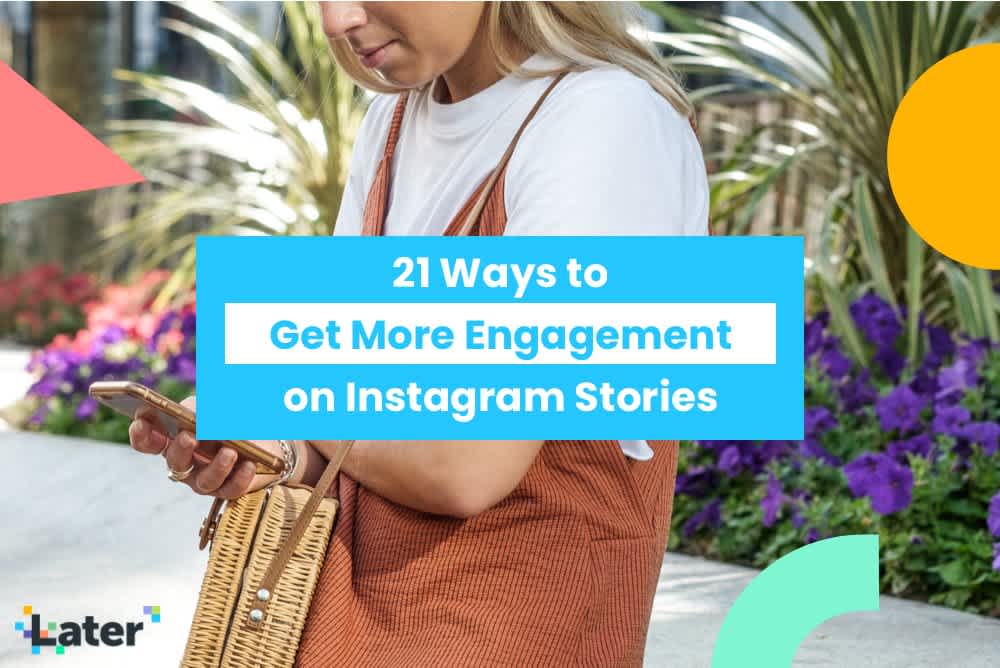 21 Ways to Get More Engagement on Instagram Stories