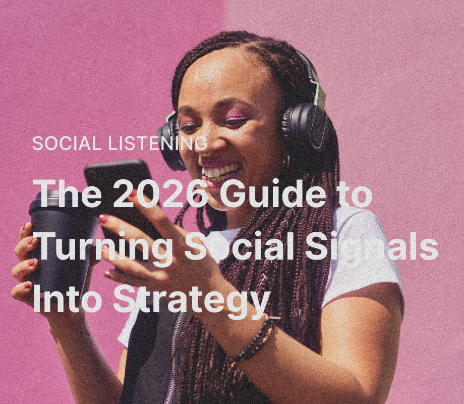 Social Listening: The 2026 Guide to Turning Social Signals Into Strategy