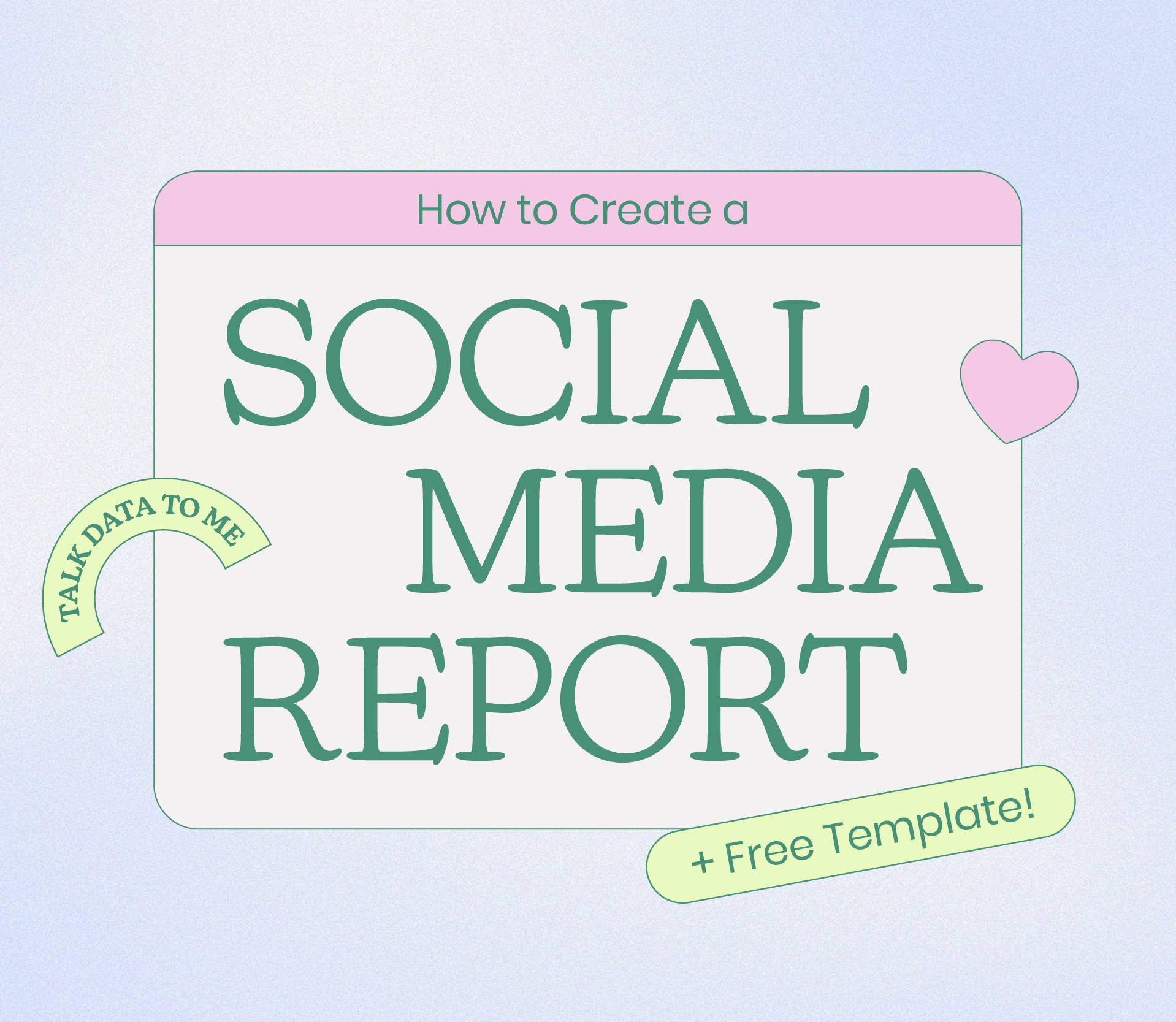 How to Create a Social Media Report in 2024 (+ Free Template)