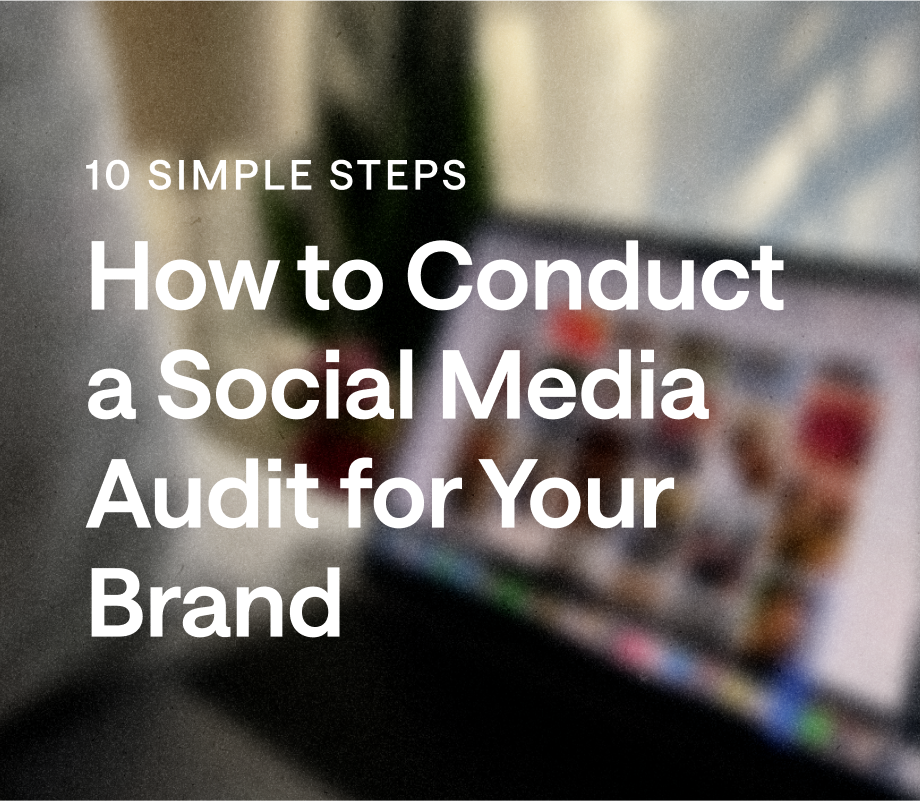 How to Conduct a Social Media Audit for Your Brand in 2025