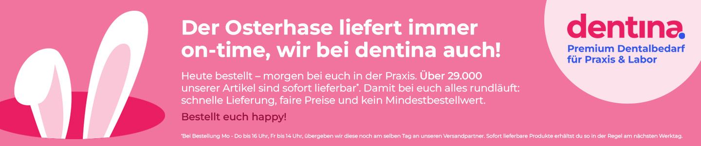 Dentina - Der Osterhaseliefert immer on-time, wir bei dentina auch - Heute bestellt, morgen bei euch in der Praxis!