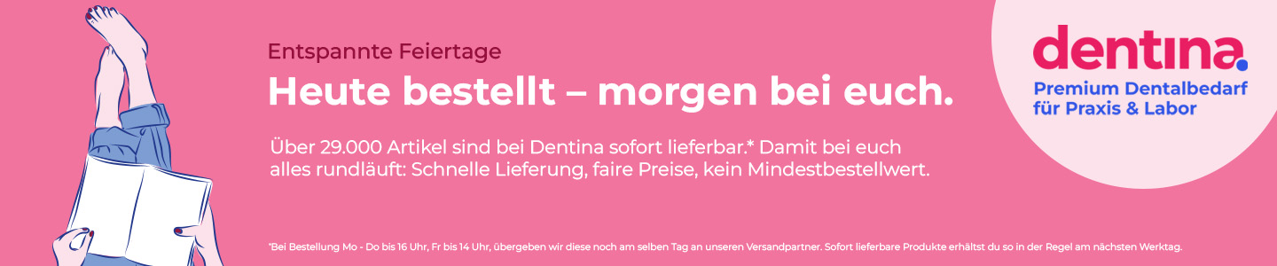 Dentina - Entspannte Feiertage - Heute bestellt, morgen bei euch in der Praxis!