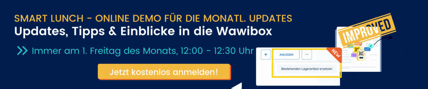 Bilder aus den beiden Softwares, der Wawibox Pro und des Marktplatzes werden gezeigt zusammen mit dem Text: SMART LUNCH - ONLINE DEMO, Updates, Tipps & Einblicke in die Wawibox, Freitag, 09.05.25 – 12:00- 12:30 Uhr, Jetzt kostenlos anmelden!