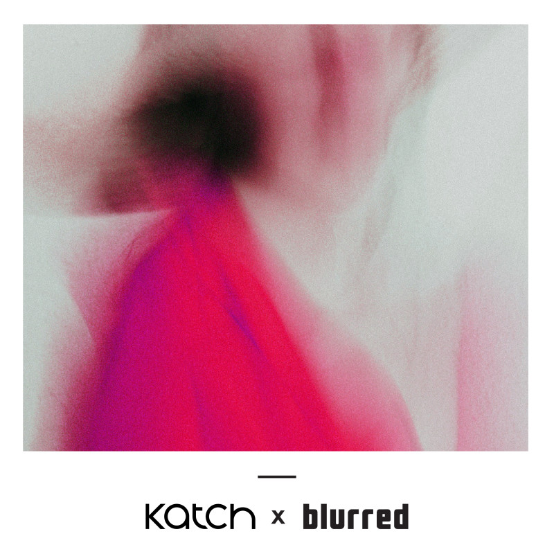 Katch X Blurred