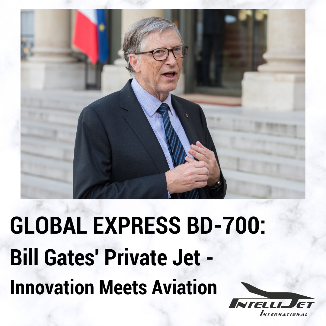 Famous Jets - Bill Gates: Bombardier BD-700 Global Express