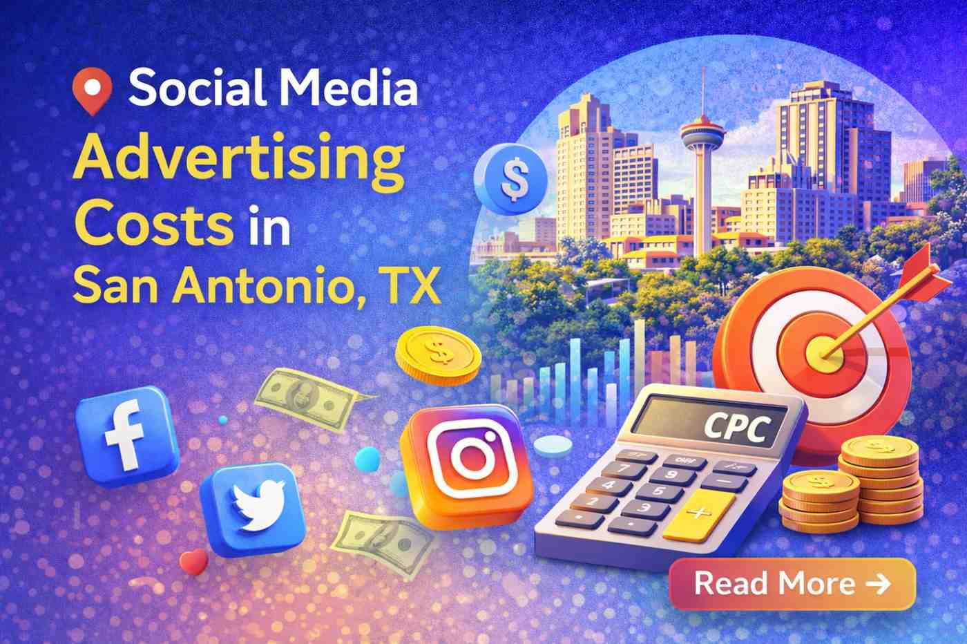 Social Media Advertising Costs in San Antonio, TX: What Businesses Should Expect