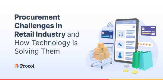 Procurement Challenges in Retail Industry and How Technology is Solving Them
