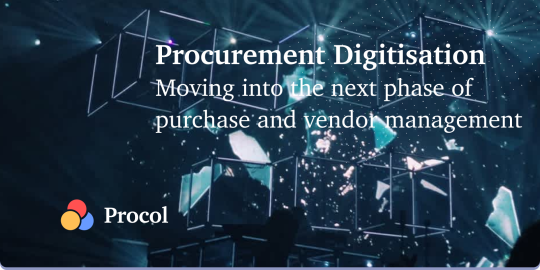 Procurement Digitisation: Moving into the next phase of purchase and vendor management