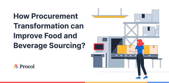 How Procurement Transformation Can Improve Food and Beverage Sourcing?