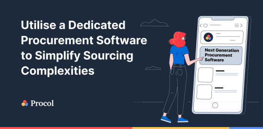 Utilise a Dedicated Procurement Software to Simplify Sourcing Complexities