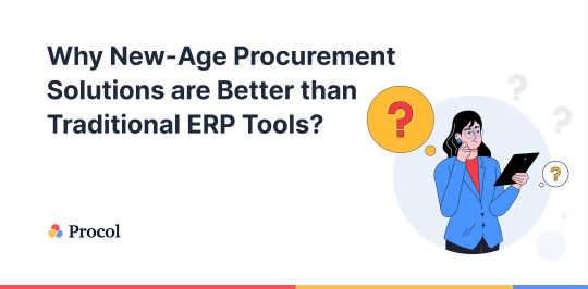 Why New-Age Procurement Solutions are Better than Traditional ERP Tools?