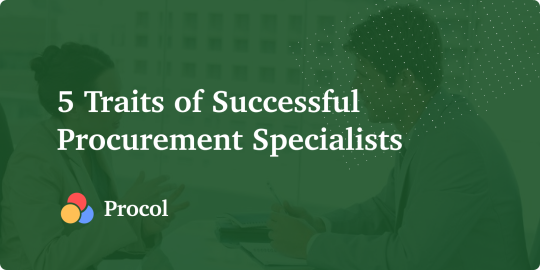 5 Traits of Successful Procurement Specialists